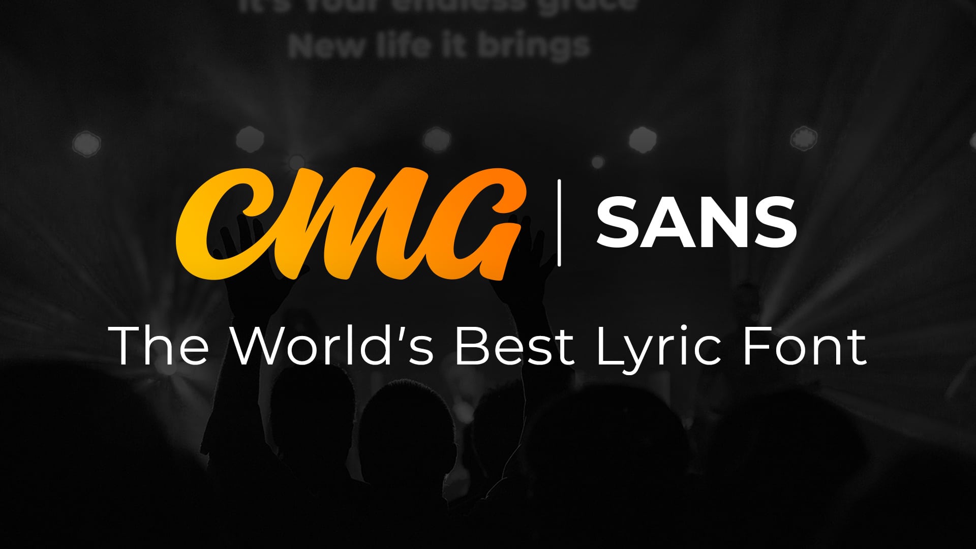 CMG Sans The World's Best Lyric Font