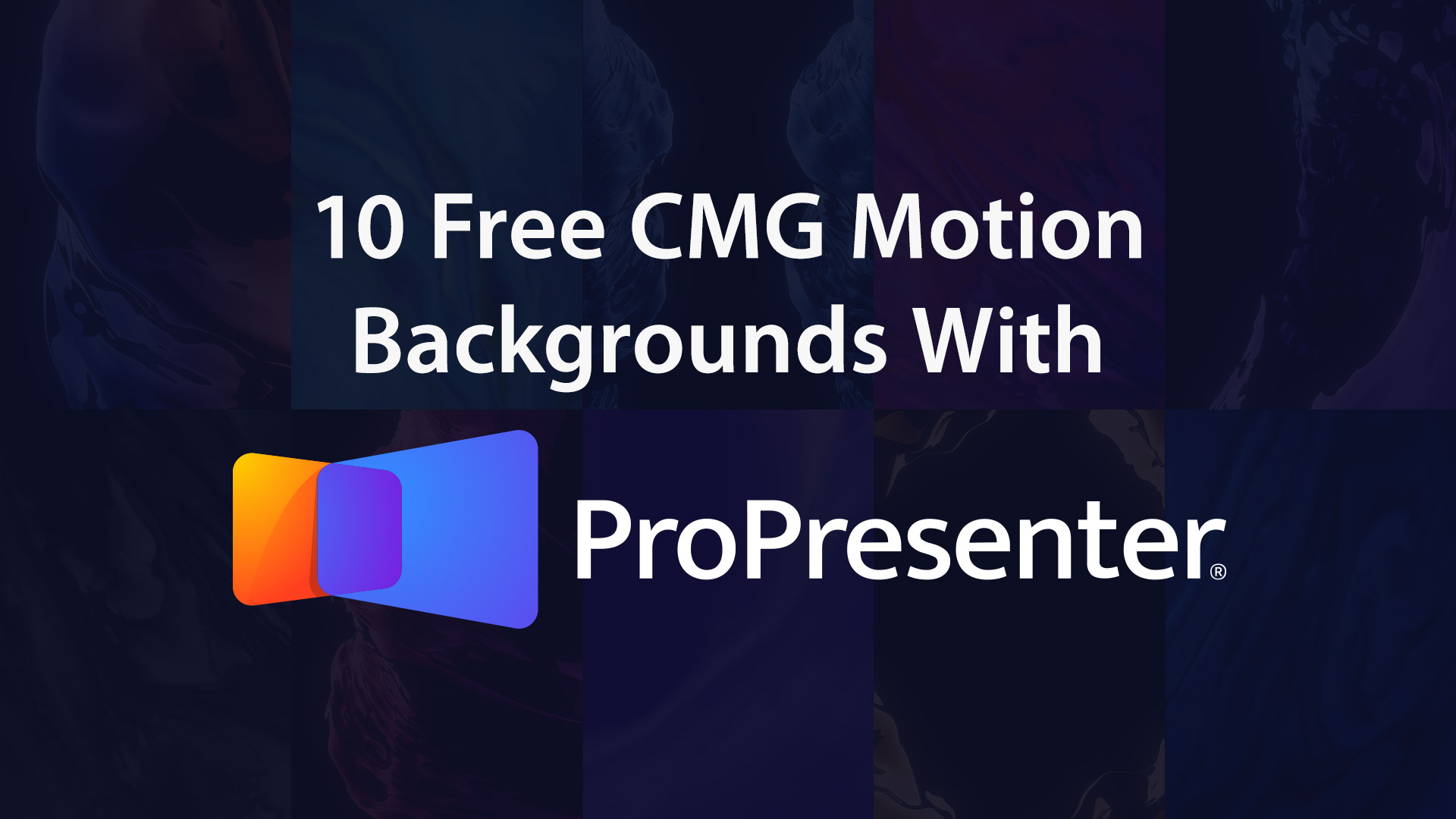 How To Download 10 Free CMG Motion Backgrounds With ProPresenter 7 – CMG |  Church Motion Graphics